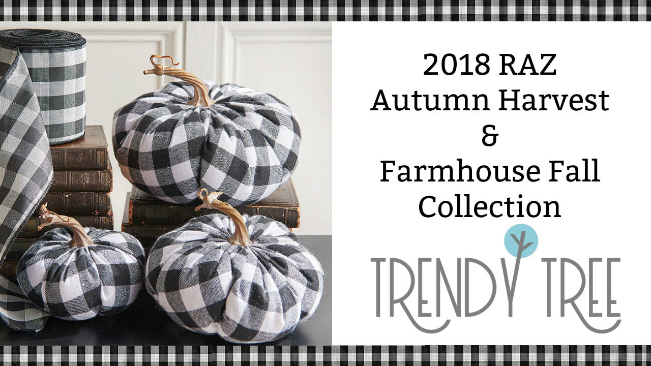 2018 RAZ Autumn Harvest & Farmhouse Fall Collection