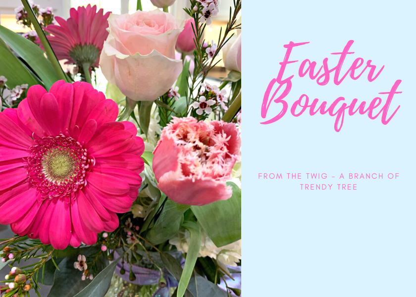 Easter Bouquet from The Twig - A Branch of Trendy Tree