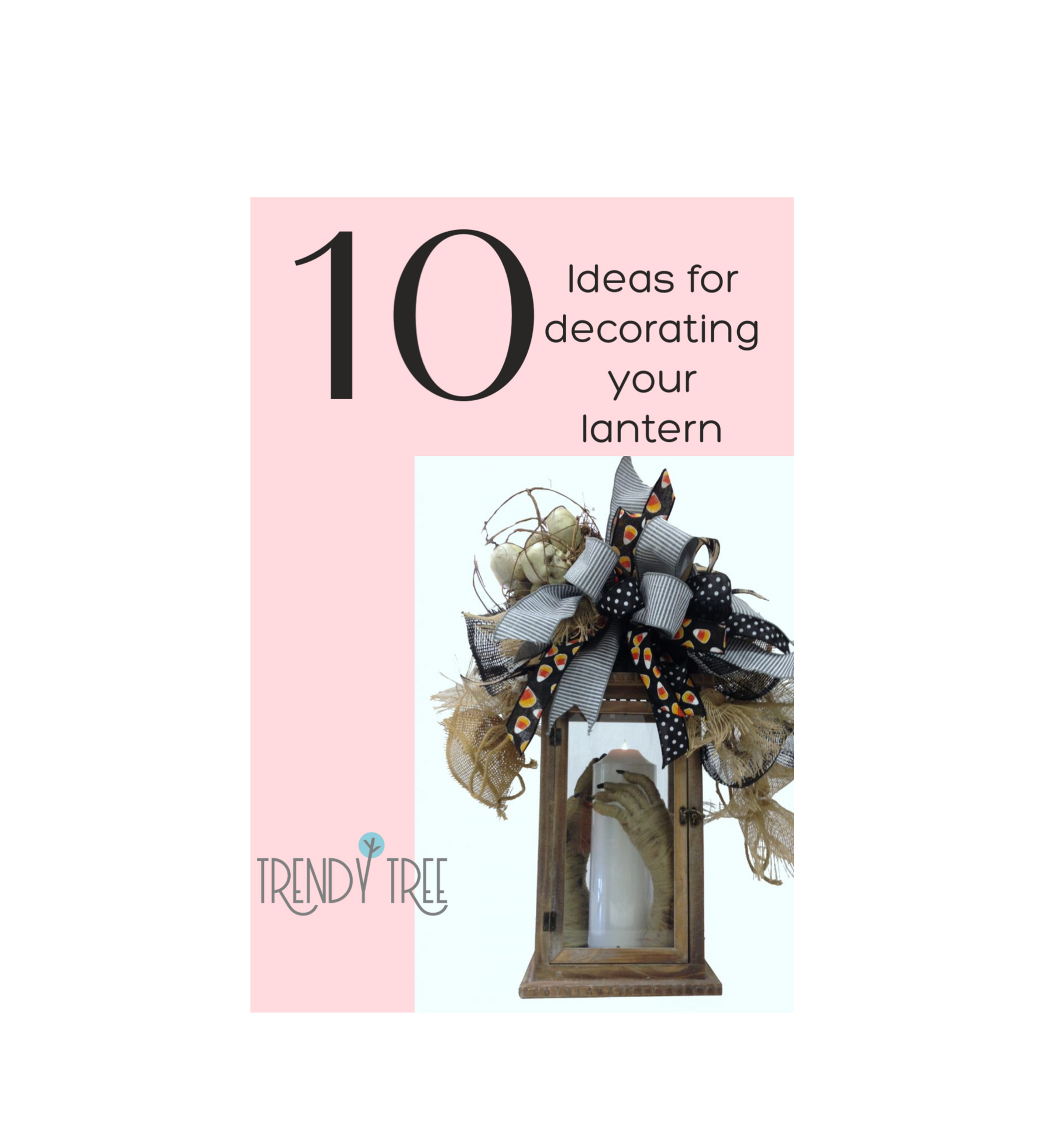 10 Ideas to Fill Your Lantern