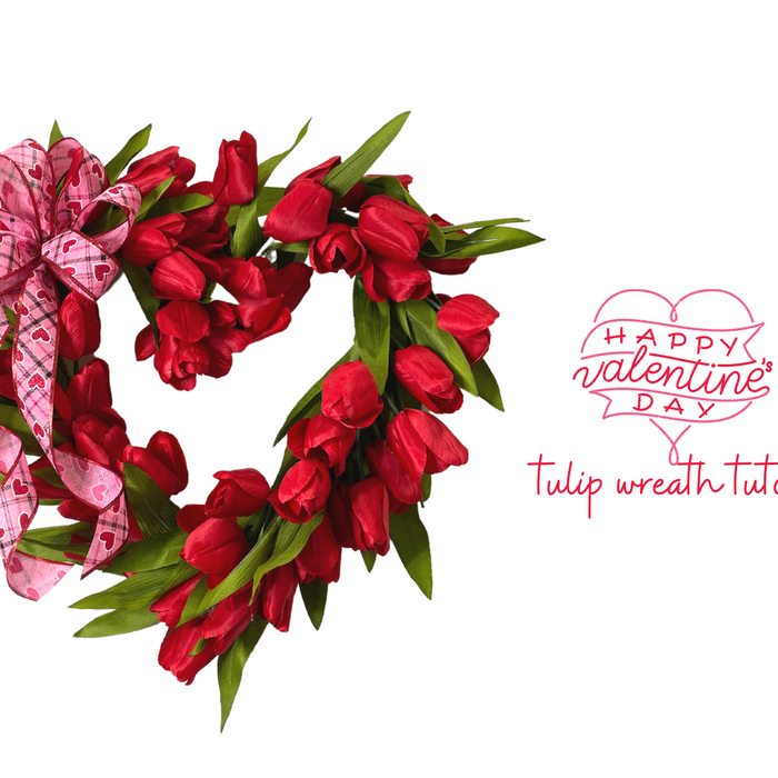 How to Make a Heart Shaped Tulip Wreath for Valentines