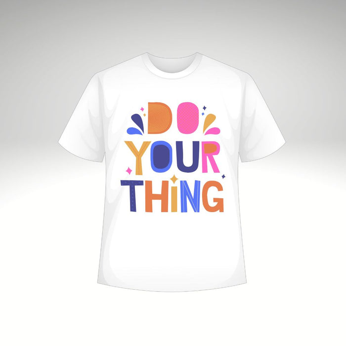 Do Your Thing T-Shirt or Sweatshirt